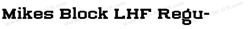 Mikes Block LHF Regu字体转换
